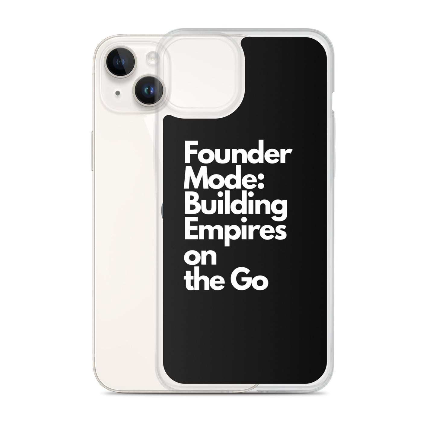 Founder Mode Building Empires - Clear Case for iPhone®