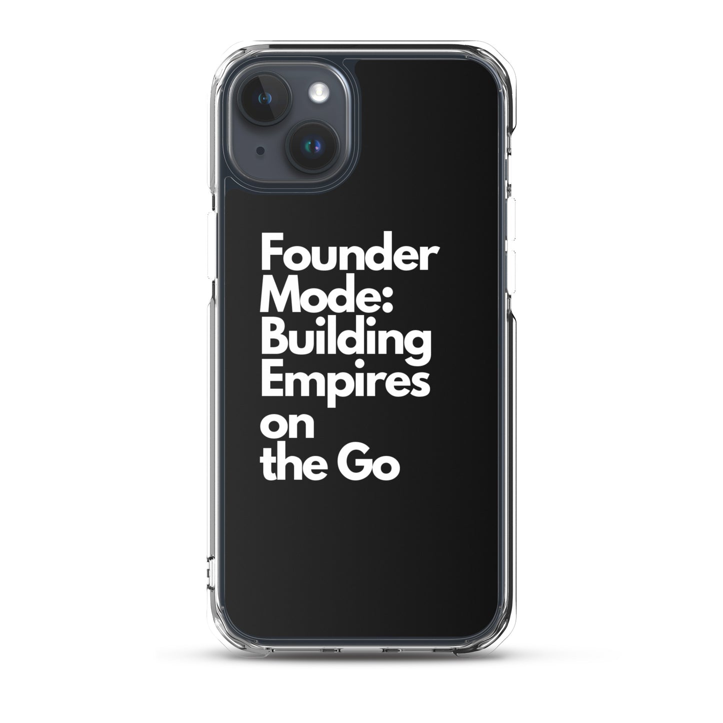 Founder Mode Building Empires - Clear Case for iPhone®