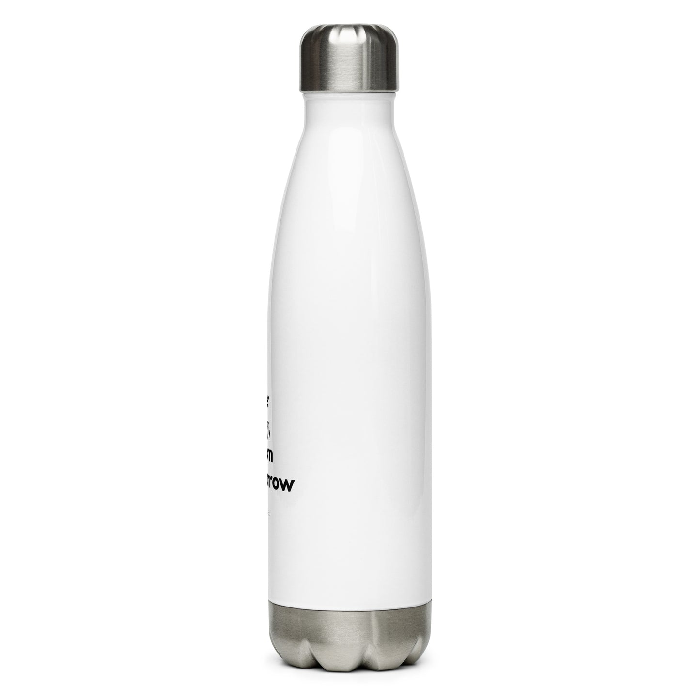 Water Today Unicorn Tomorrow - Stainless steel water bottle