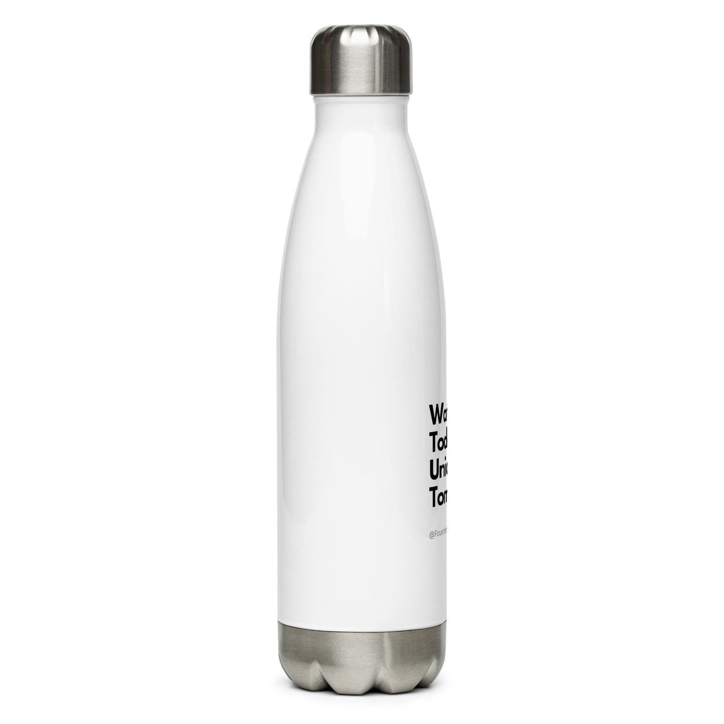 Water Today Unicorn Tomorrow - Stainless steel water bottle